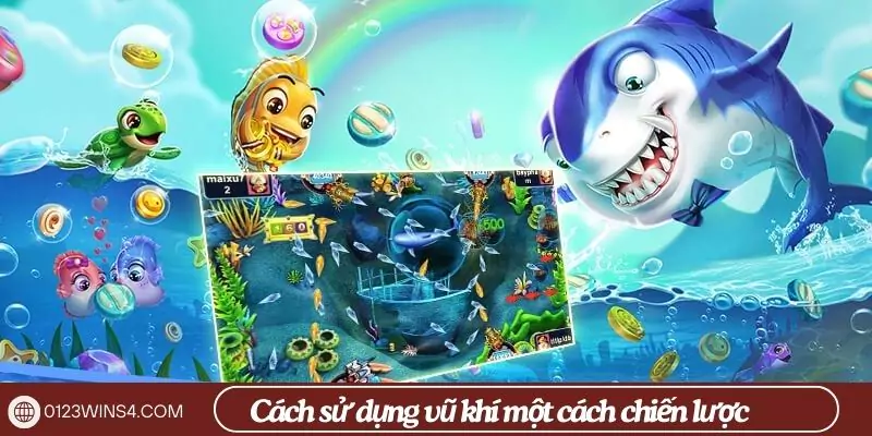Cách sử dụng vũ khí một cách chiến lược Cách sử dụng vũ khí một cách chiến lược
